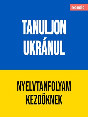 cover image of Nyelvtanfolyamok kezdőknek, Tanuljon ukránul (Teljes)